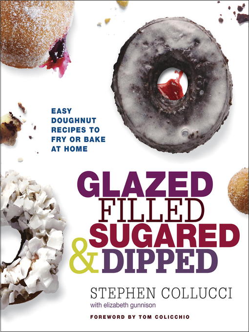 Title details for Glazed, Filled, Sugared & Dipped by Stephen Collucci - Available